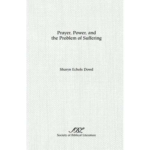 Prayer, Power, and the Problem of Suffering