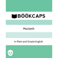 Macbeth In Plain and Simple English: (A Modern Translation and the Original Version)