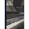 Gagaku: the Music and Dances of the Japanese Imperial Household