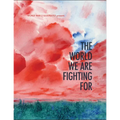 The World We Are Fighting for
