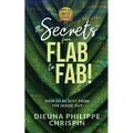 The Secrets From Flab to Fab: How to be Sexy From the Inside Out