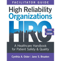 Facilitator Guide for High Reliability Organizations, Third Edition: A Healthcare Handbook for Patient Safety & Quality
