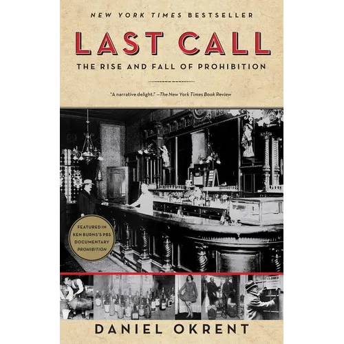 Last Call: The Rise and Fall of Prohibition