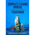 Complete Fishing Manual to Catch Big Freshwater Perch Tricks for the Basic to Pro Fisherman