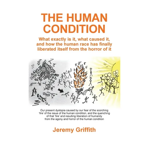 The Human Condition: What exactly is it, what caused it, and how the human race has finally liberated itself from the horror of it.