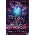 Tales From A Broken Cosmos