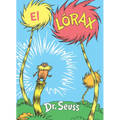 El Lórax (the Lorax Spanish Edition)