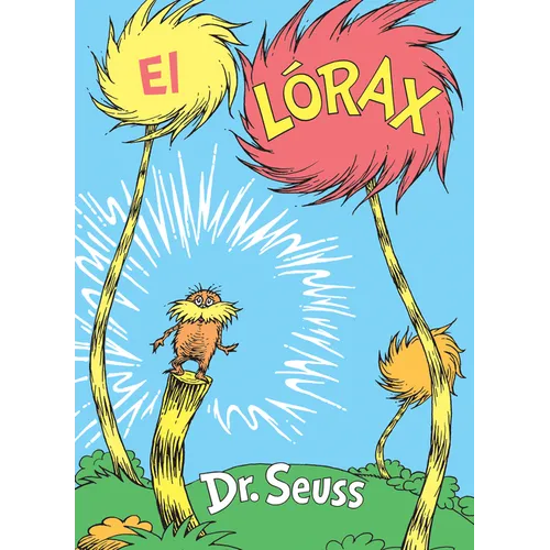 El Lórax (the Lorax Spanish Edition)