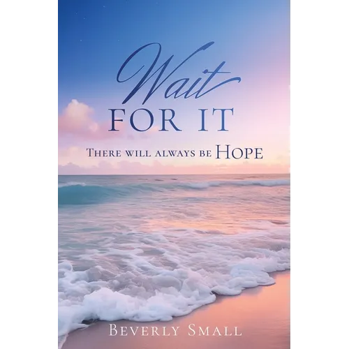 Wait for It: There will always be HOPE
