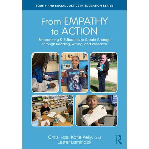 From Empathy to Action: Empowering K-6 Students to Create Change Through Reading, Writing, and Research