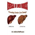 Reversal of Liver Fibrosis: Preventing Further Liver Damage