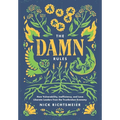 The Damn Rules: How Vulnerability, Inefficiency, and Love Liberate Leaders from the Trustbroken Economy