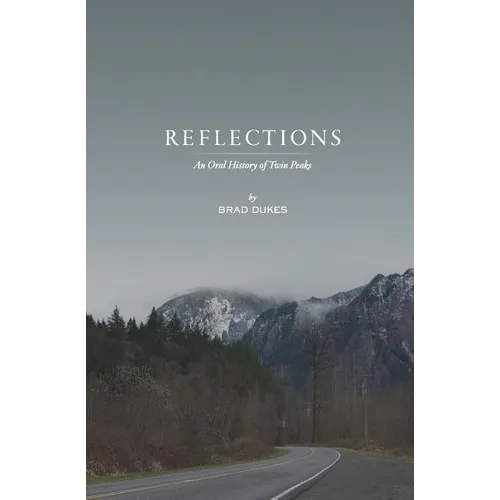 Reflections, An Oral History of Twin Peaks