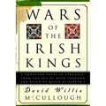 Wars of the Irish Kings: A Thousand Years of Struggle, from the Age of Myth Through the Reign of Queen Elizabeth I