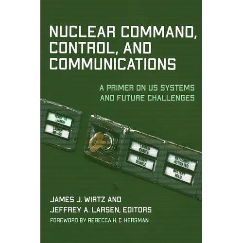 Nuclear Command, Control, and Communications: A Primer on US Systems and Future Challenges