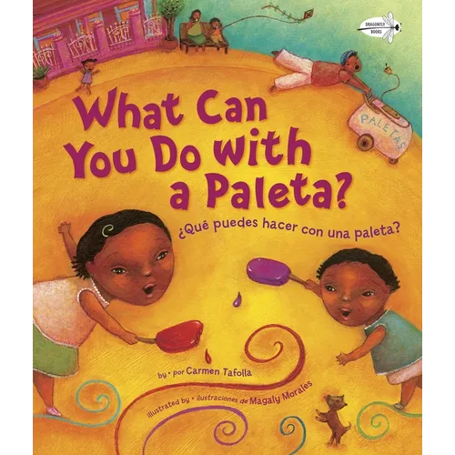¿Qué Puedes Hacer Con Una Paleta? (What Can You Do with a Paleta Spanish Edition)