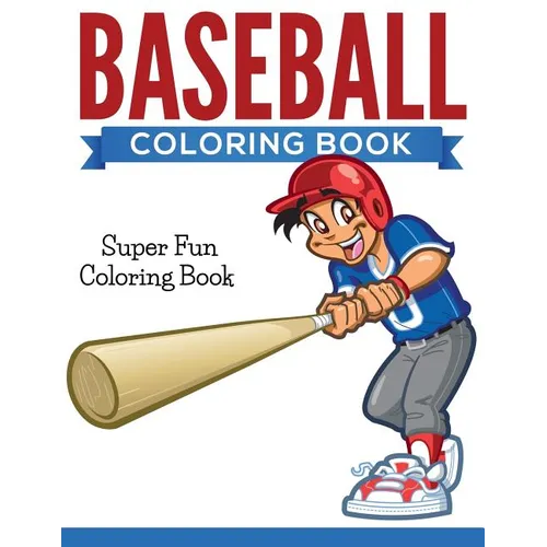 Baseball Coloring Book: Super Fun Coloring Book