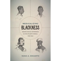 Medicalizing Blackness: Making Racial Difference in the Atlantic World, 1780-1840