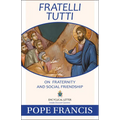 Fratelli Tutti: On Fraternity and Social Friendship