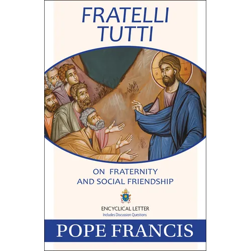 Fratelli Tutti: On Fraternity and Social Friendship