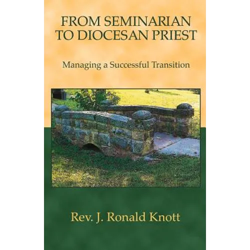 From Seminarian to Diocesan Priest: Managing a Successful Transition