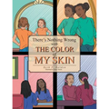 There's Nothing Wrong with the Color of My Skin