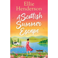 A Scottish Summer Escape: A heartwarming, feel-good, summer romance of second chances