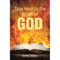 Take Heat to the Word of God