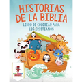 Historias De La Biblia: Libro De Colorear Para Los Cristianos
