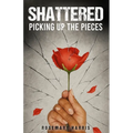 Shattered: Picking Up The Pieces