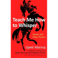 Teach Me How to Whisper: Horses and Other Poems