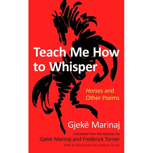 Teach Me How to Whisper: Horses and Other Poems