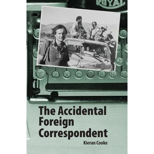 The Accidental Foreign Correspondent