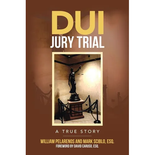 DUI Jury Trial: A True Story