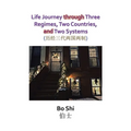 Life Journey Through Three Regimes, Two Countries and Two Systems