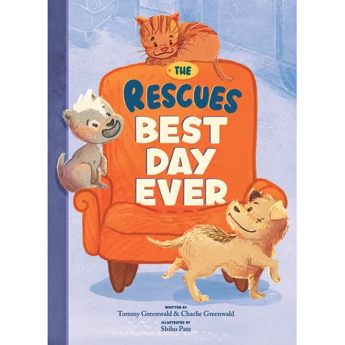 The Rescues: Best Day Ever (the Rescues #2)