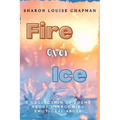 Fire Over Ice: A Collection of Poems About Overcoming Emotional Abuse