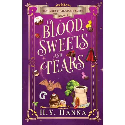 Blood, Sweets and Tears: Bewitched By Chocolate Mysteries - Book 4