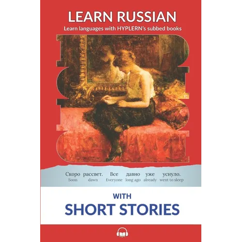 Learn Russian with Short Stories: Interlinear Russian to English