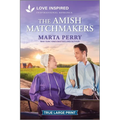 The Amish Matchmakers: An Uplifting Inspirational Romance