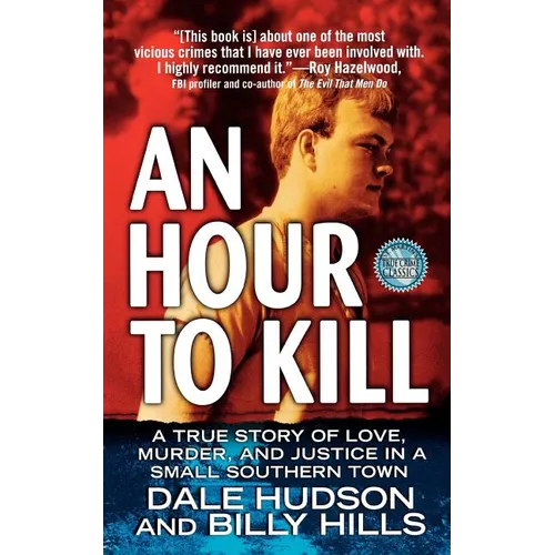 An Hour to Kill: A True Story of Love, Murder, and Justice in a Small Southern Town