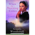 When the Morning Comes: Book 2 in the Sisters of the Quilt Amish Series