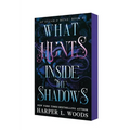 What Hunts Inside the Shadows: Of Flesh & Bone, Book Two