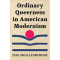 Ordinary Queerness in American Modernism