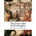 The Gospel called the Protevangelion: The Gospel of James