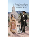 Dash, Strong Dogs, and the Preacher-Man: A Tale for America