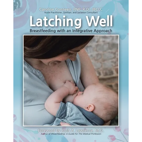 Latching Well: Breastfeeding with an Integrative Approach