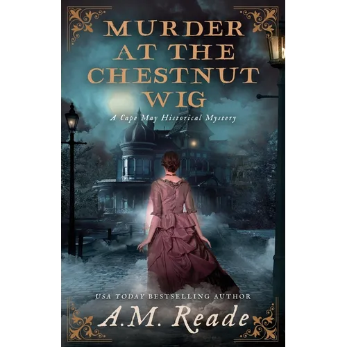 Murder at the Chestnut Wig: A Mystery of Antebellum America