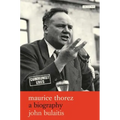 Maurice Thorez: A Biography