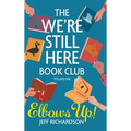 The We're Still Here Book Club. Volume One: Elbows Up!